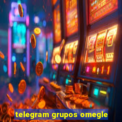 telegram grupos omegle